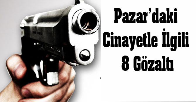 Pazar`daki cinayetle ilgili 8 gzalt