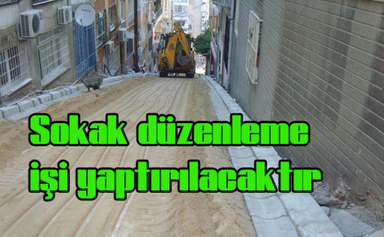 Sokak dzenleme ii yaptrlacaktr