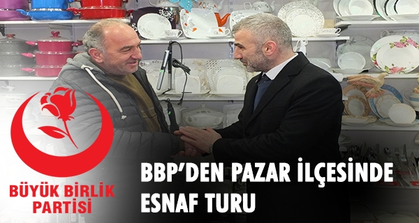 BBPden Pazar ilesinde esnaf turu