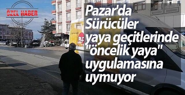 Pazarda Srcler yaya geitlerinde ncelik yaya uygulamasna uymuyor